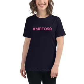 #MFFO50 Women's Relaxed T-Shirt